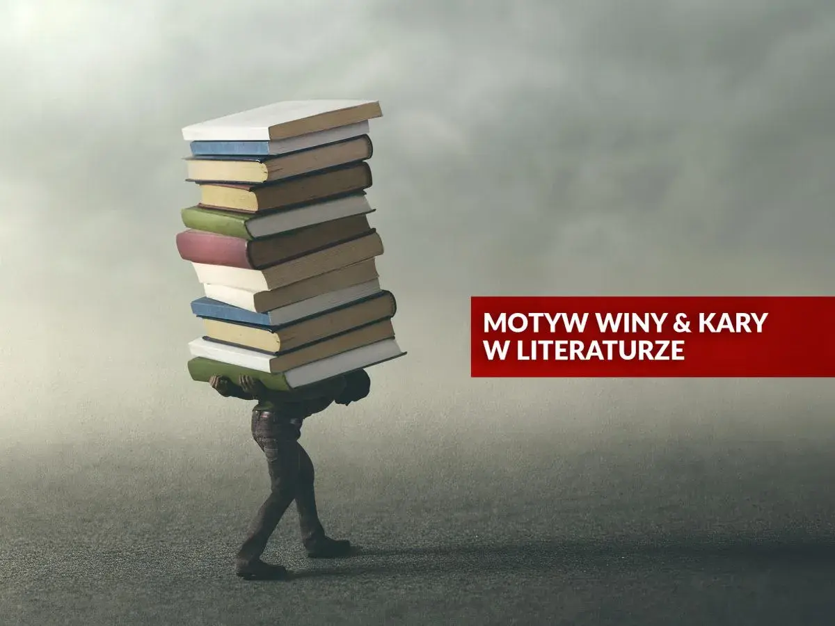 Motyw winy i kary w literaturze: Zrozum i zdaj maturę!