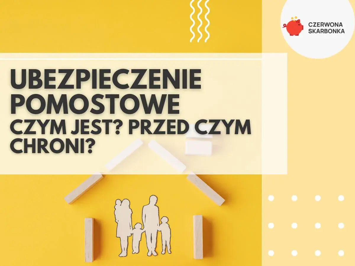 Ubezpieczenie pomostowe: czym jest i przed czym chroni? Grafika z rodziną i klockami symbolizuje bezpieczeństwo.