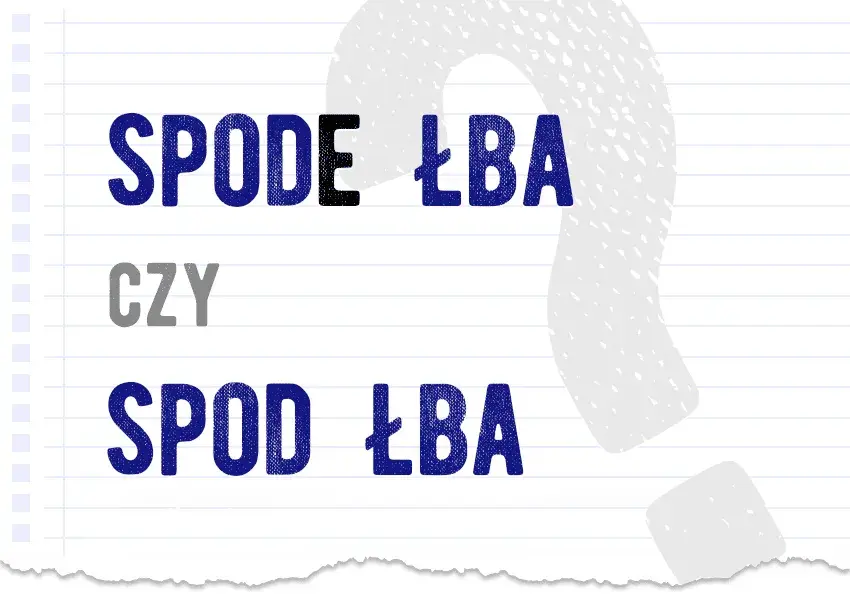 Spod czy z pod? Jedyna poprawna pisownia i prosta zasada!