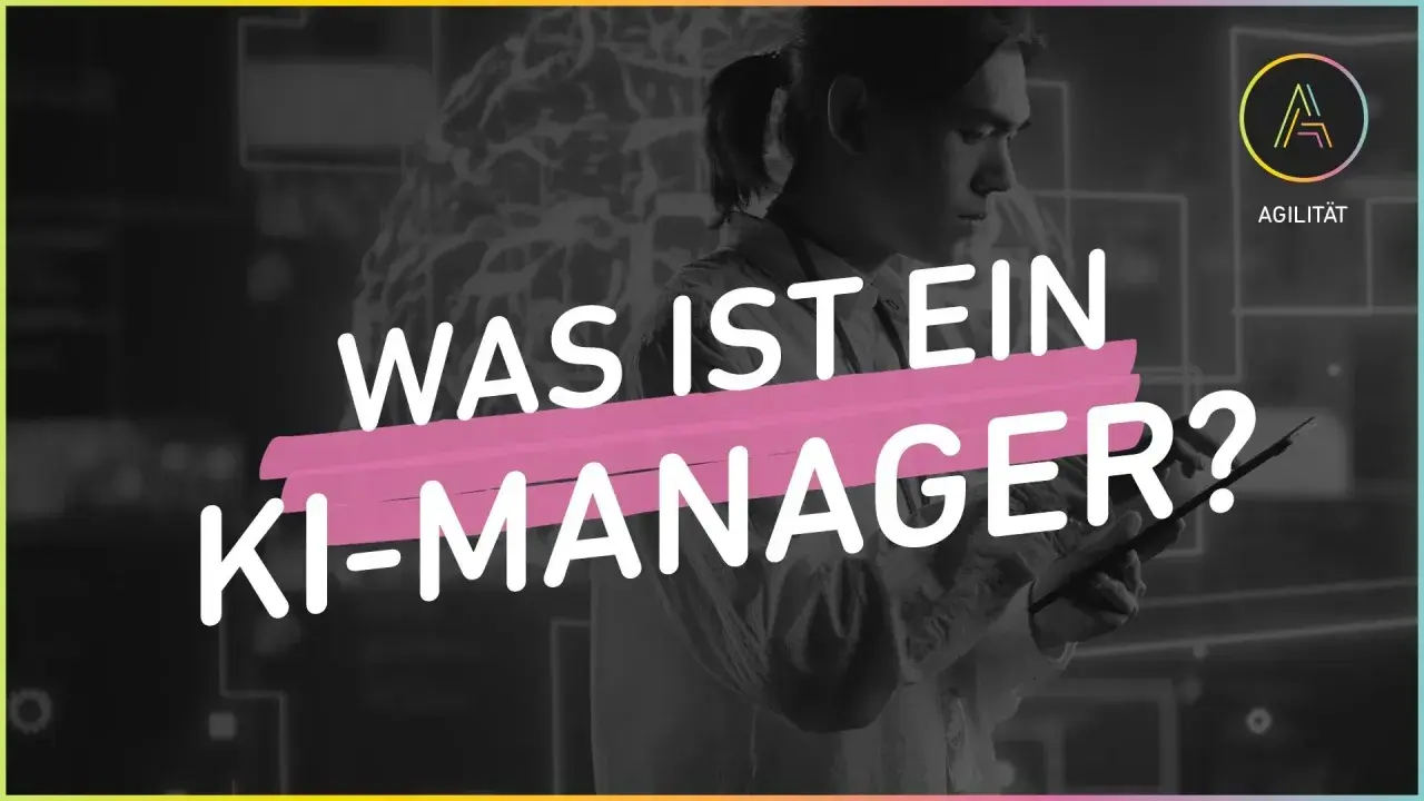 Ein Mann mit einem Tablet blickt nach unten. Großbuchstaben fragen: "WAS IST EIN KI-MANAGER?". Ein Logo mit "AGILITÄT" ist rechts oben.