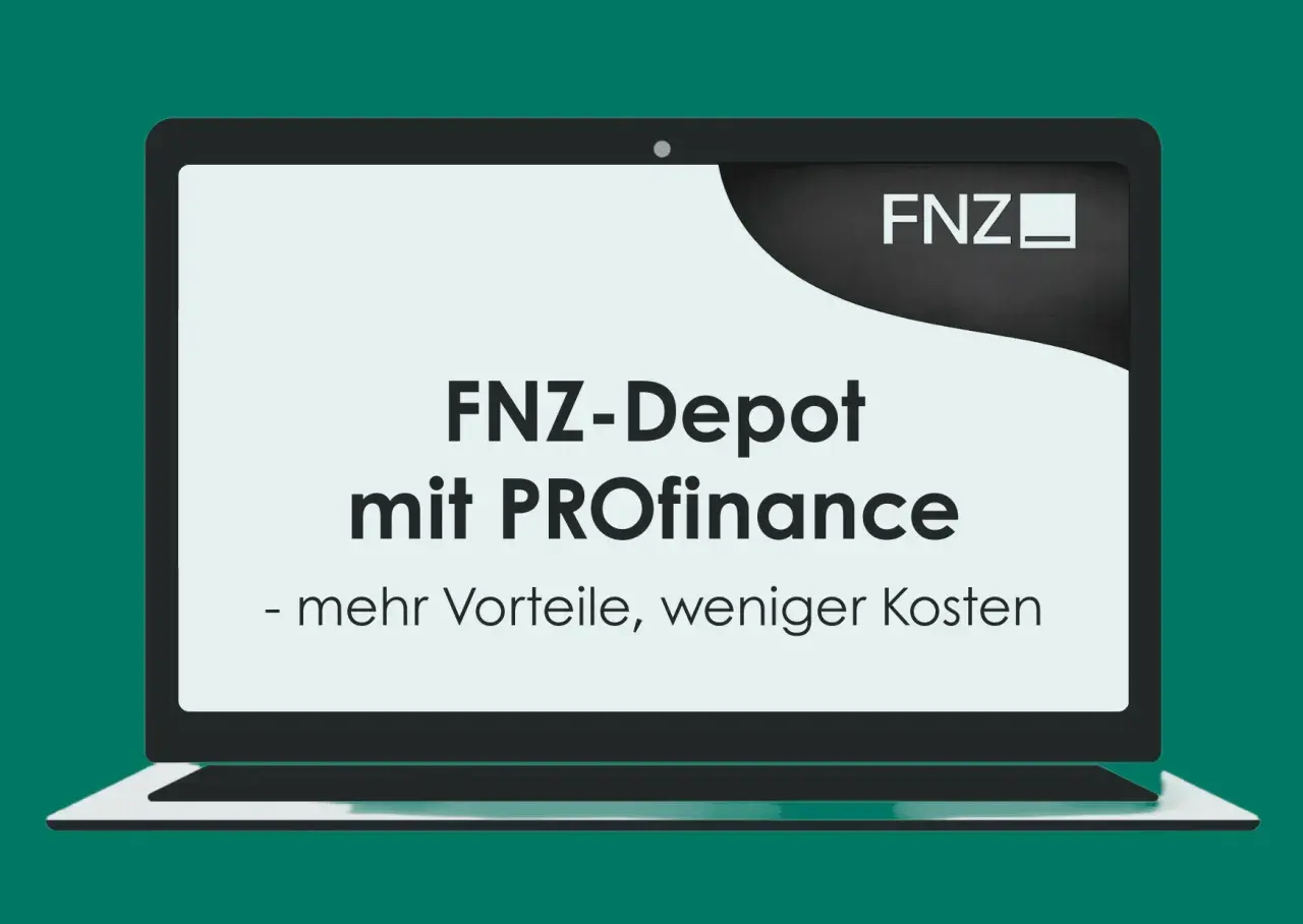 FNZ-Depot mit PROfinance: mehr Vorteile, weniger Kosten. Das FNZ Bank Angebot für Ihr Vermögen.