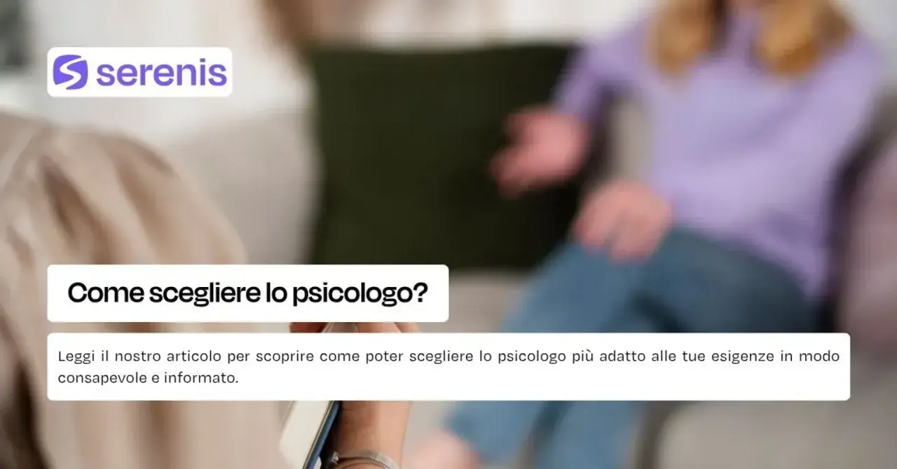 Guida su come trovare uno psicologo. L'immagine mostra un'interazione tra due persone, con il logo Serenis e il titolo "Come scegliere lo psicologo?".