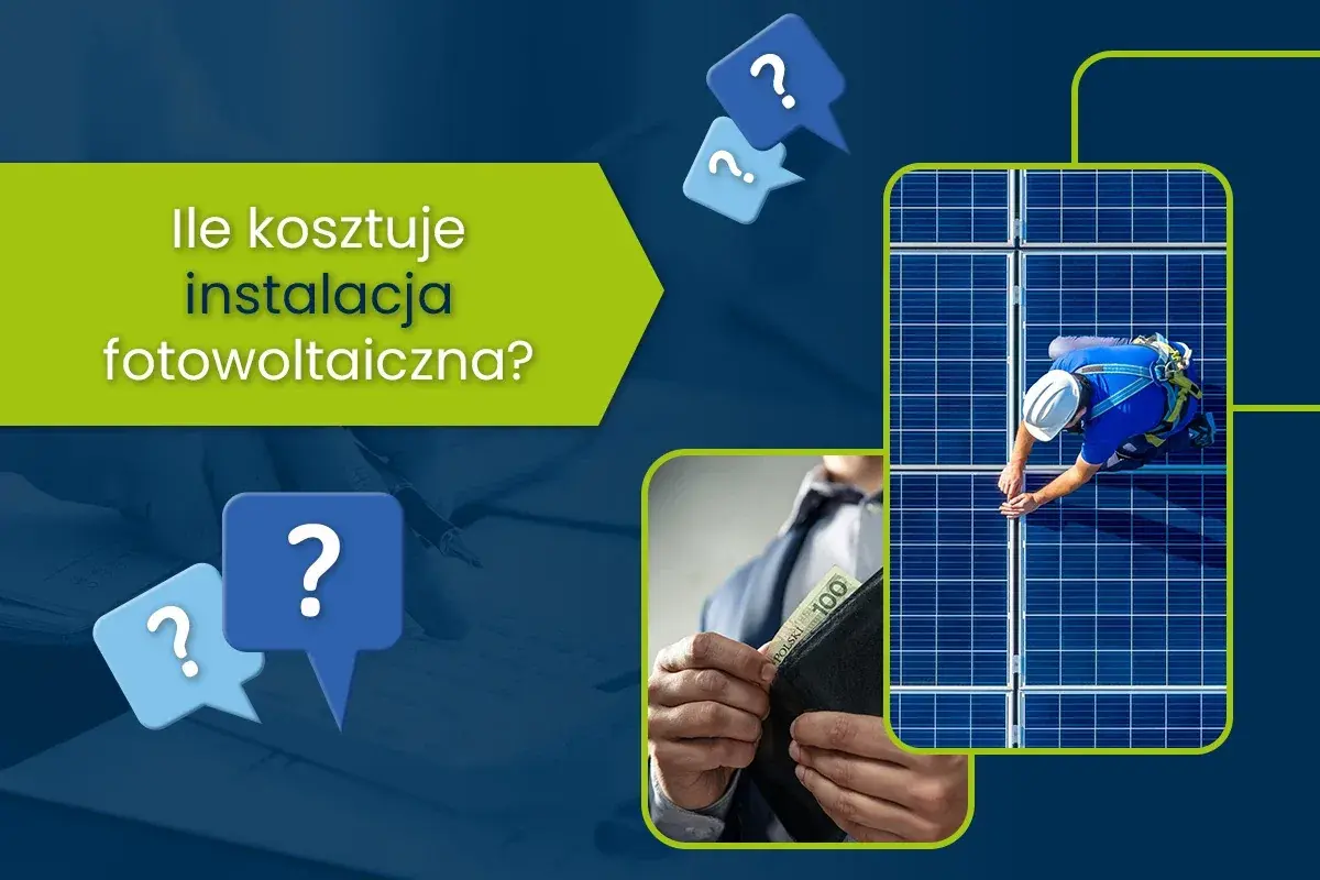 Ile kosztuje instalacja fotowoltaiczna? Pytania o cenę i inwestycję w panele słoneczne.