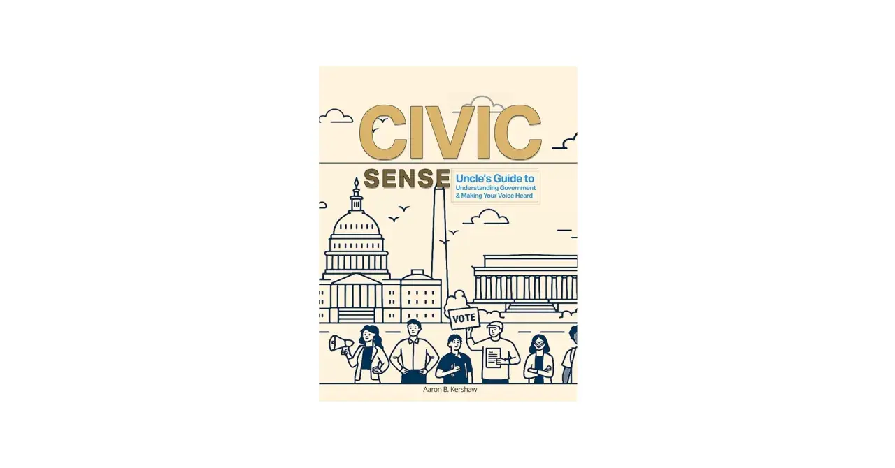 Cover of "Civic Sense: Uncle's Guide to Understanding Government & Making Your Voice Heard." Features a line drawing of Washington D.C. landmarks and diverse people, highlighting civic organizations.