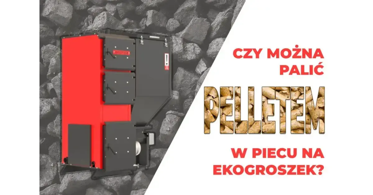 Czy w piecu na pellet można palić ekogroszkiem? Odpowiedzi na wątpliwości