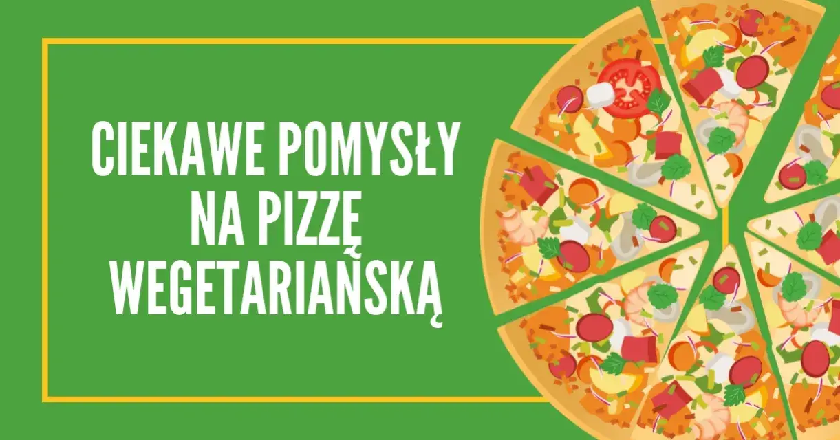 Co na pizzę wegetariańską? Najlepsze składniki, które zaskoczą smakami