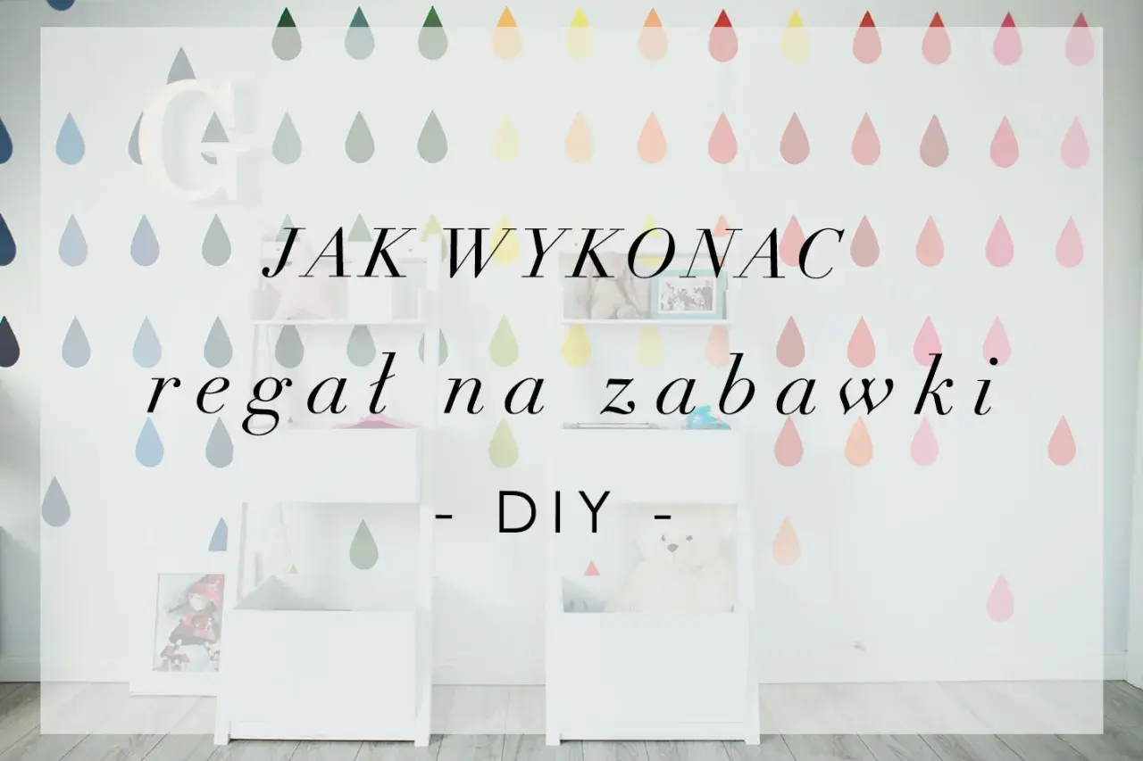 Jak zrobić regał na zabawki: krok po kroku z wymiarami i bezpieczeństwem