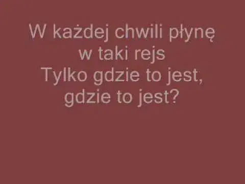 Tekst piosenki gdzie ta keja - odkryj emocje żeglarskiego szlaku