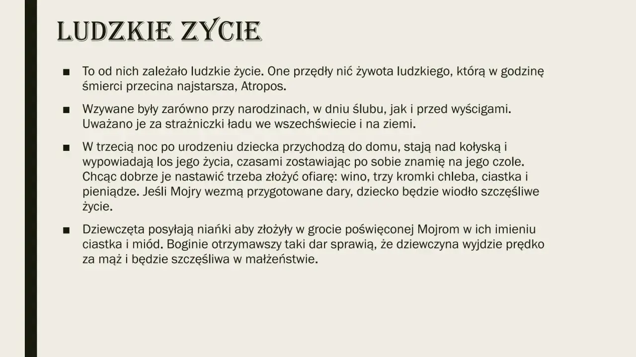 Tekst o Mojrach, boginiach losu, które przędą nić życia. Wzywane przy narodzinach, ślubach, a nawet wyścigach.