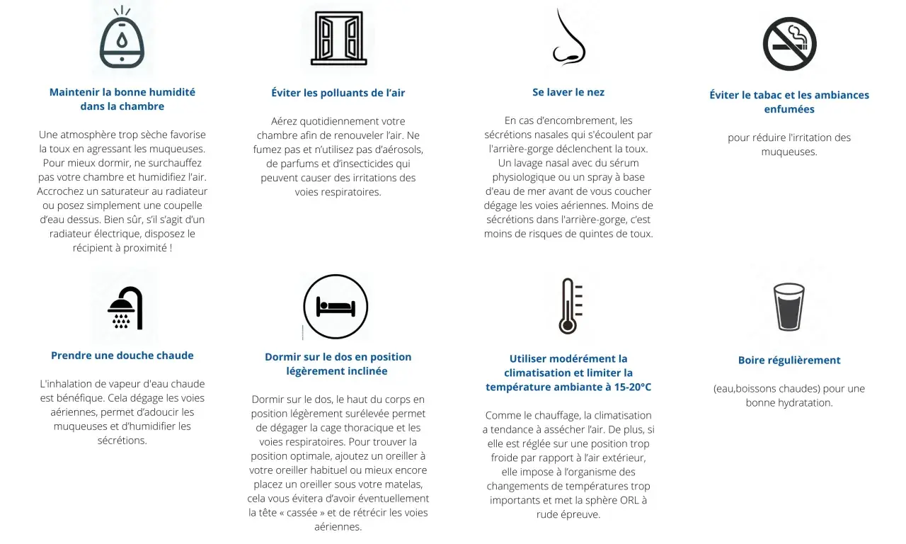 Conseils pour soulager la toux sèche : humidifiez l'air, aérez, lavez votre nez, évitez le tabac, prenez une douche chaude, dormez incliné, modérez la clim et buvez.