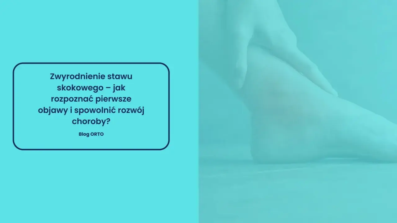 Zbliżenie na stopę i tekst o zwyrodnieniu stawu skokowego.