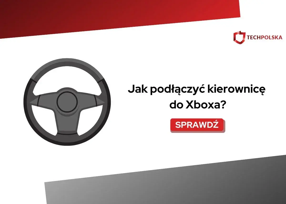 Jak podłączyć kierownicę do Xbox One? Graj bez problemów!
