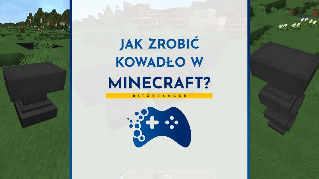 Jak zrobić kowadło w Minecraft? Zobacz, jak zbudować ten niezbędny przedmiot do naprawy i ulepszania ekwipunku.
