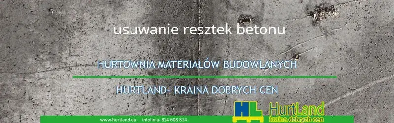 Jak usunąć zaschnięty beton - skuteczne metody i porady krok po kroku