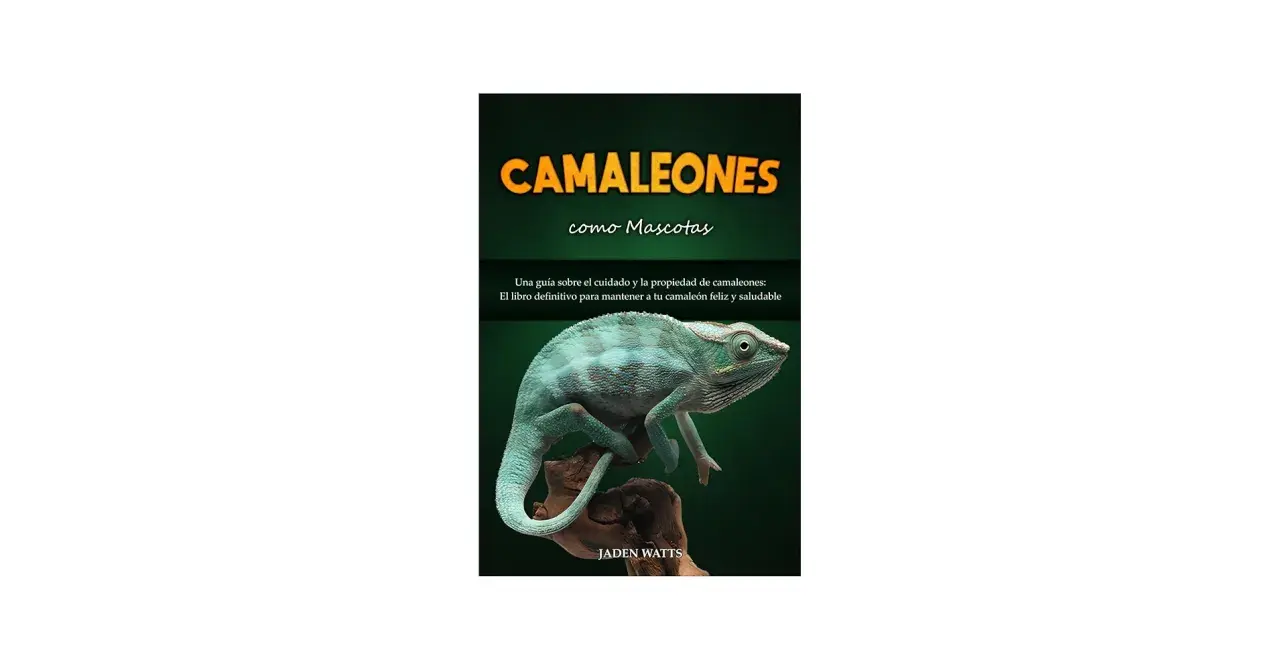 Camaleón en una rama, portada de libro "Camaleones como Mascotas". Aprende qué comen los camaleones y cómo cuidarlos.