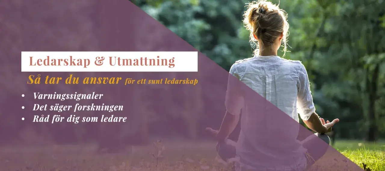En person mediterar i naturen. Texten handlar om ledarskap och utmattning, och hur man undviker obehandlad utmattningsdepression genom att ta ansvar.