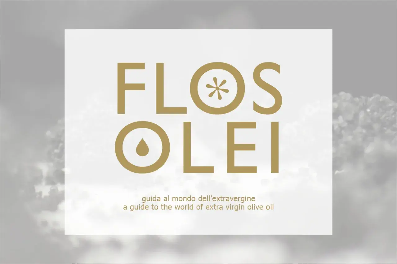 Flos Olei: la guida al mondo dell'olio extravergine. Un viaggio sensoriale tra i sapori più puri.
