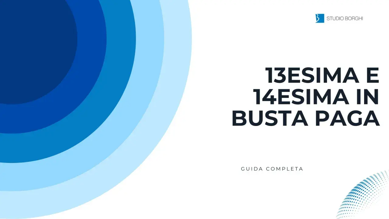 Guida completa su tredicesima e quattordicesima in busta paga. Studio Borghi.