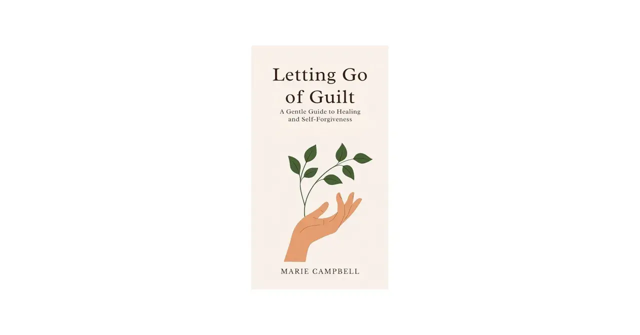 Portada de libro "Letting Go of Guilt", con una mano que sostiene una planta, simbolizando el camino hacia perdonarse a uno mismo.