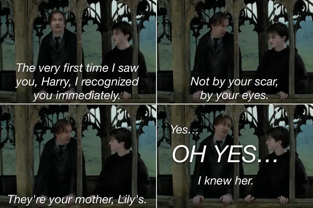 Remus Lupin mówi Harry'emu, że rozpoznał go po oczach, które przypominały mu Lily.