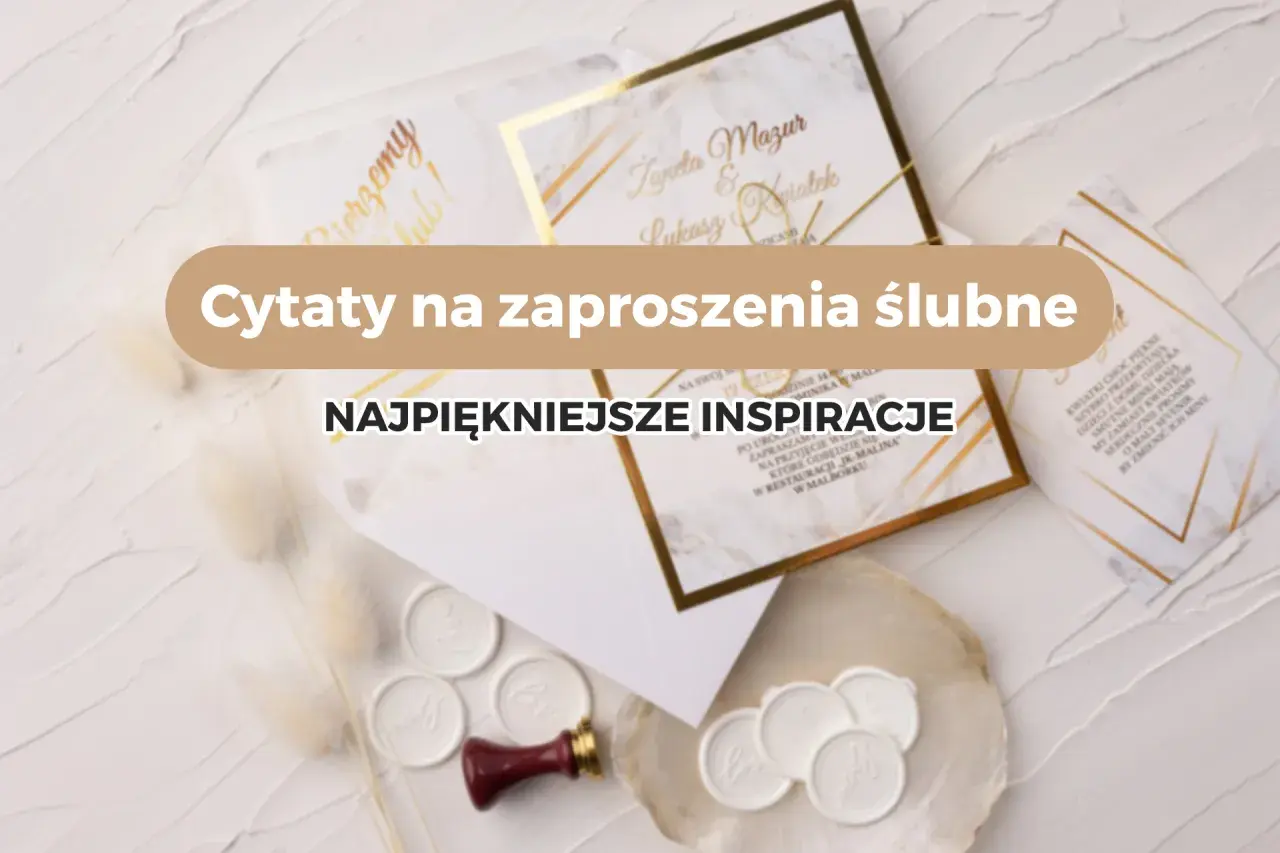 Najpiękniejsze inspiracje na krótkie cytaty ślubne. Eleganckie zaproszenia, pieczęcie lakowe i ozdobne detale tworzą romantyczną atmosferę.