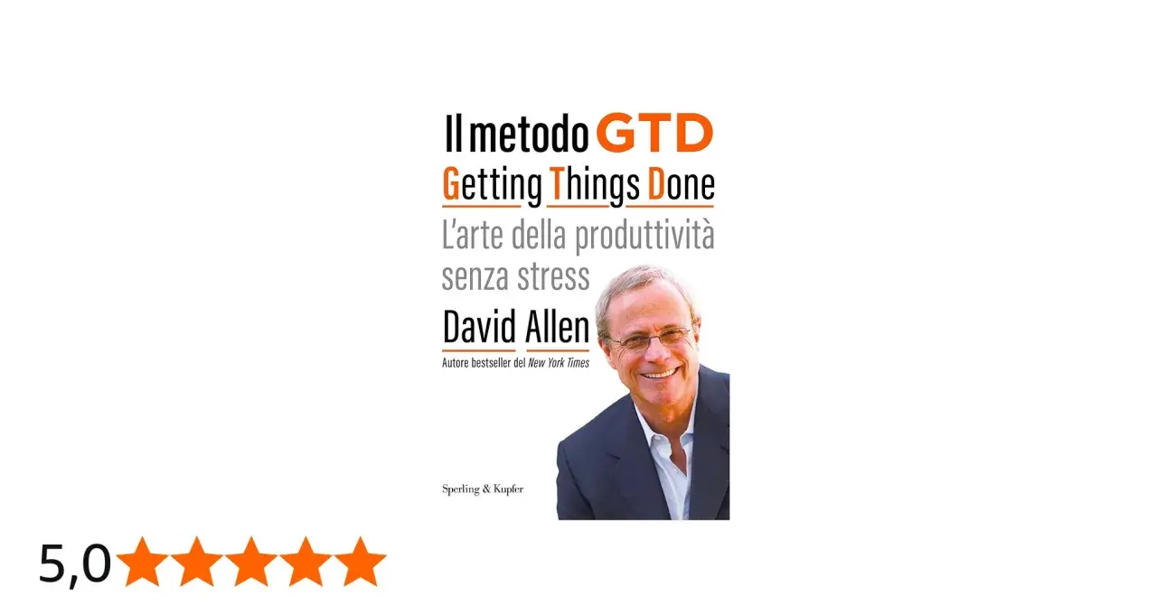 Copertina del libro "Il metodo GTD Getting Things Done" di David Allen, che insegna l'arte della produttività senza stress. Valutazione 5,0 stelle.