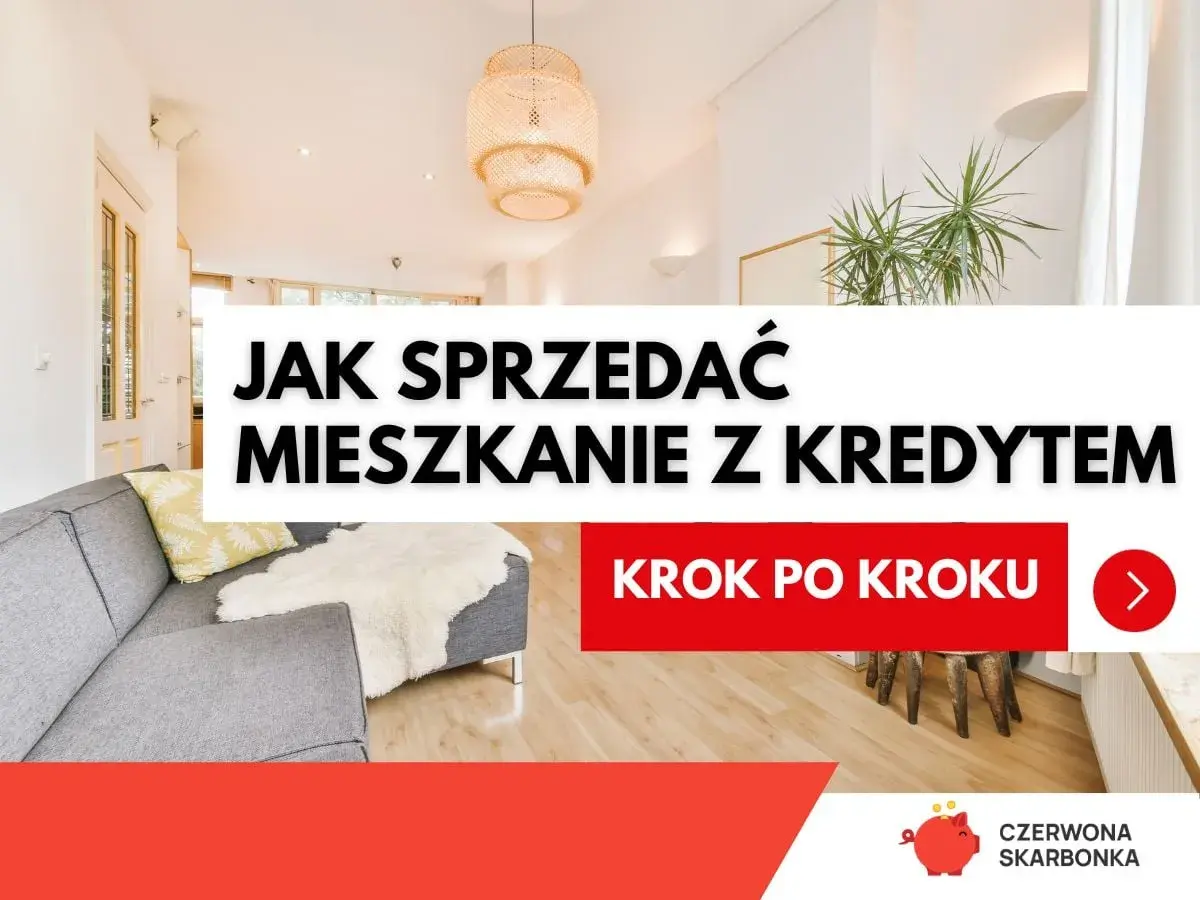Jak sprzedać mieszkanie z kredytem krok po kroku. Poradnik dla właścicieli.