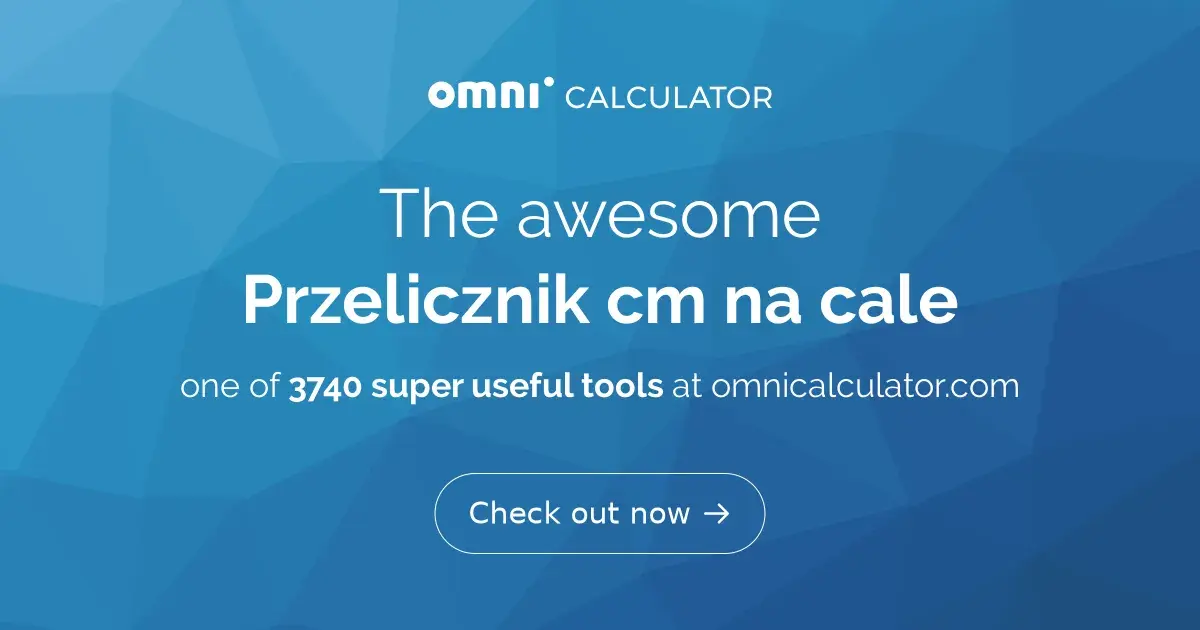 Jak łatwo przeliczyć 58 cm na cale? Poznaj prosty sposób