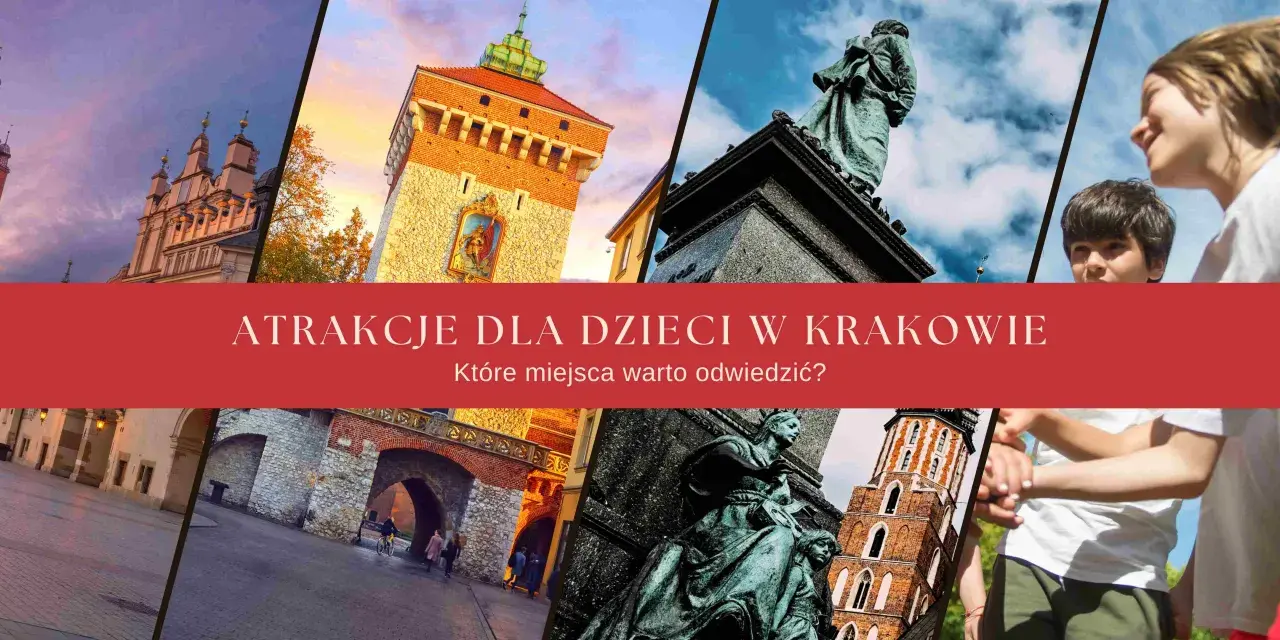 Kraków atrakcje dla dzieci: Sukiennice, Wieża Ratuszowa, pomnik Mickiewicza i uśmiechnięte twarze dzieci.