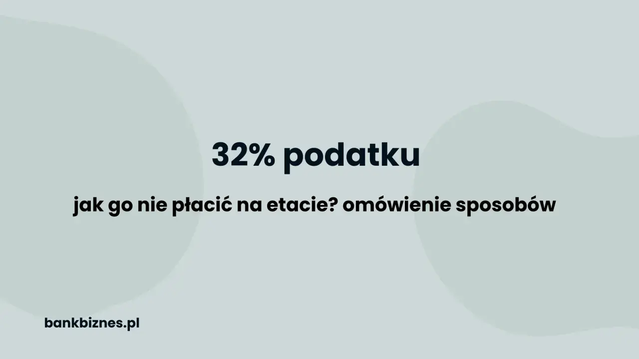 32% podatku: jak go nie płacić na etapie przekroczenia progu podatkowego? Omówienie sposobów.