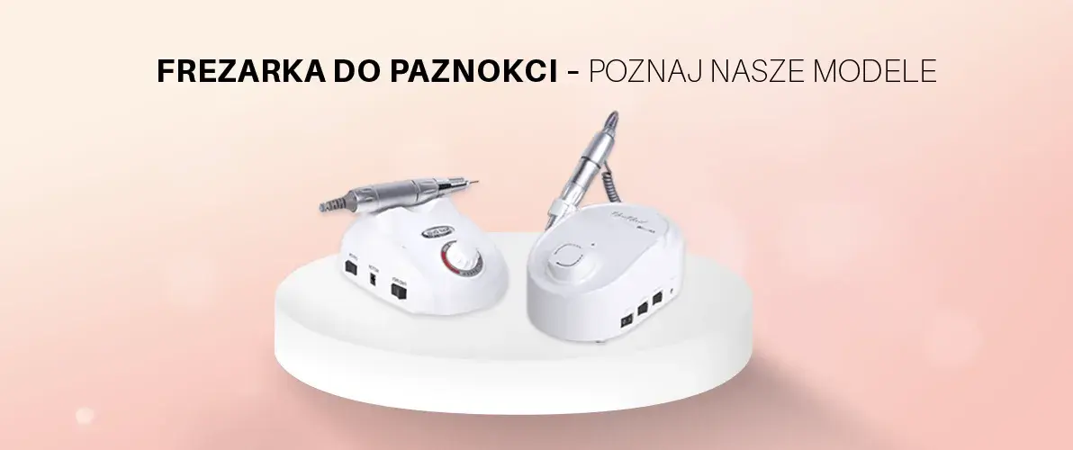 Frezarka do paznokci do domu: Jak wybrać i uniknąć błędów?