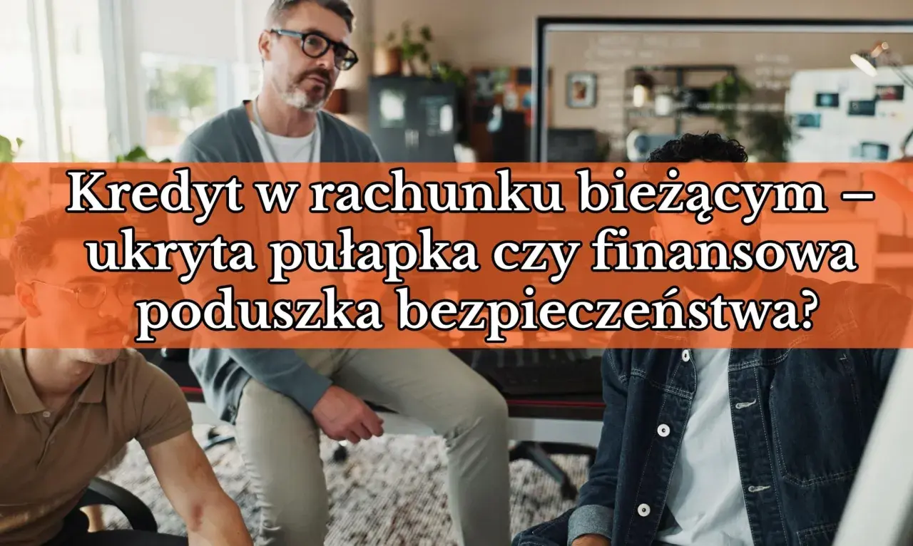 Trzech mężczyzn dyskutuje o kredycie w rachunku bieżącym. Czy to pułapka, czy poduszka bezpieczeństwa?
