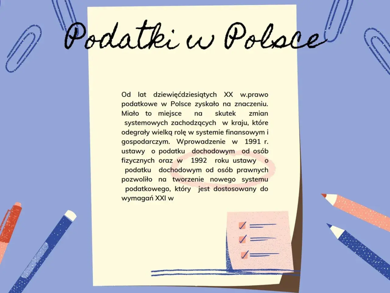 Zmiany w prawie podatkowym w Polsce od lat 90. XX w. wpłynęły na system finansowy. Nowe przepisy dotyczące podatku dochodowego od osób fizycznych i prawnych to kluczowe świadczenia.