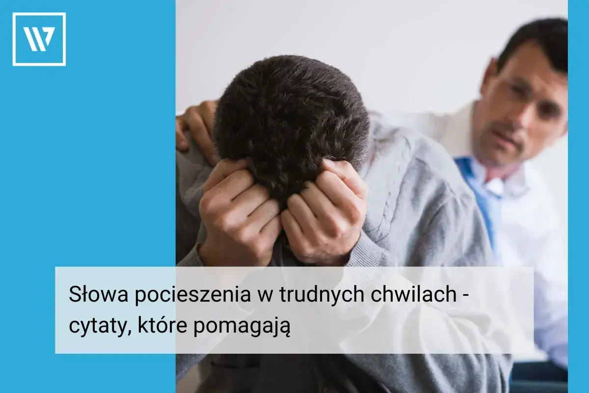 Mężczyzna pocieszany przez przyjaciela. Słowa pocieszenia w trudnych chwilach - cytaty, które pomagają.