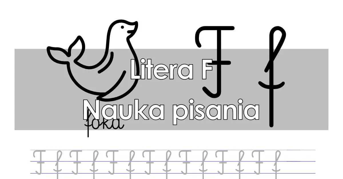 Jak się pisze literę F? Proste sposoby na naukę dla dzieci