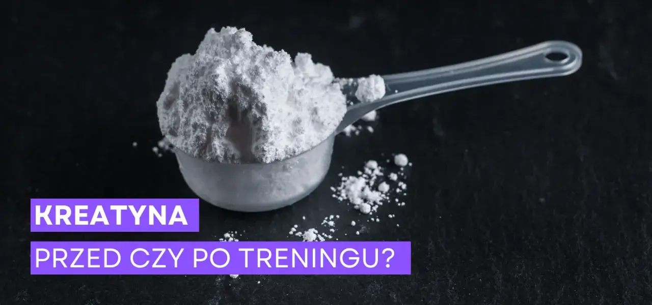 Miarka z białym proszkiem, prawdopodobnie kreatyna. Czy przyjmować ją przed czy po treningu?
