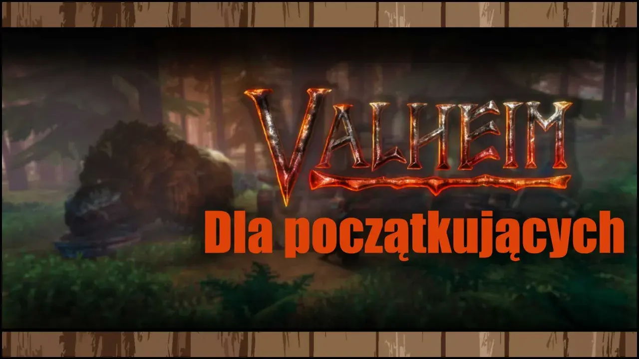 Valheim poradnik dla początkujących. Wyrusz w podróż przez mityczny świat, walcz z potworami i buduj swoją osadę.