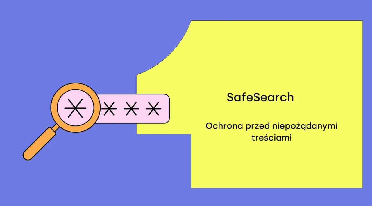 Lupa przy polu z gwiazdkami symbolizuje SafeSearch, chroniący przed niepożądanymi treściami.