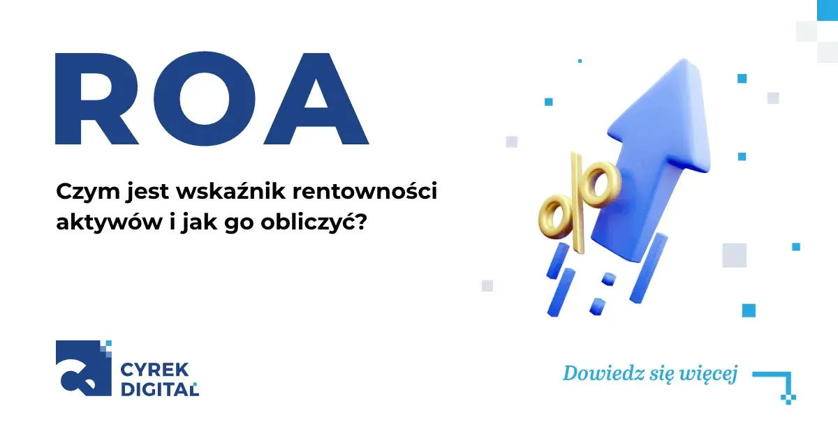 ROA: Jak interpretować wskaźnik rentowności aktywów? Pełny przewodnik