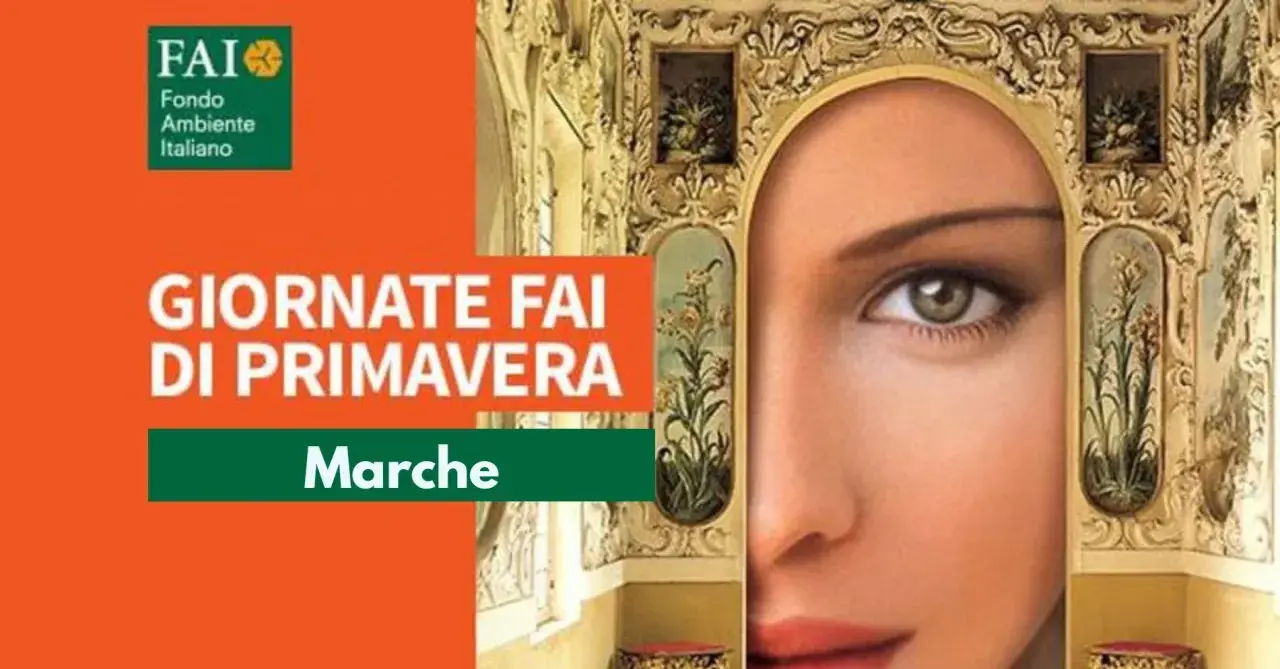 Le Giornate FAI di Primavera nelle Marche, con un occhio che scruta la bellezza dei luoghi.