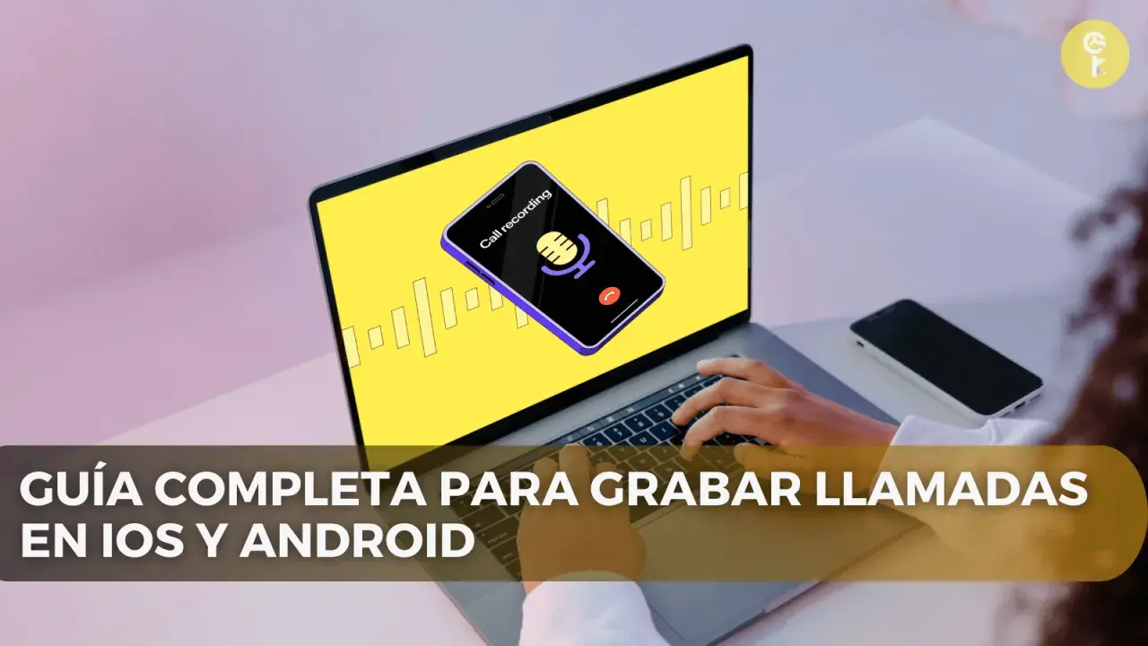 Guía completa para grabar llamadas en iOS y Android. Aprende cómo grabar una llamada fácilmente con tu móvil.
