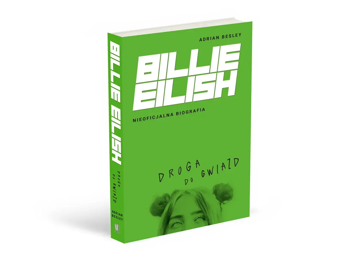 Nieoficjalna biografia Billie Eilish "Droga do gwiazd" Adriana Besleya. Zielona okładka z charakterystycznym logo artystki.