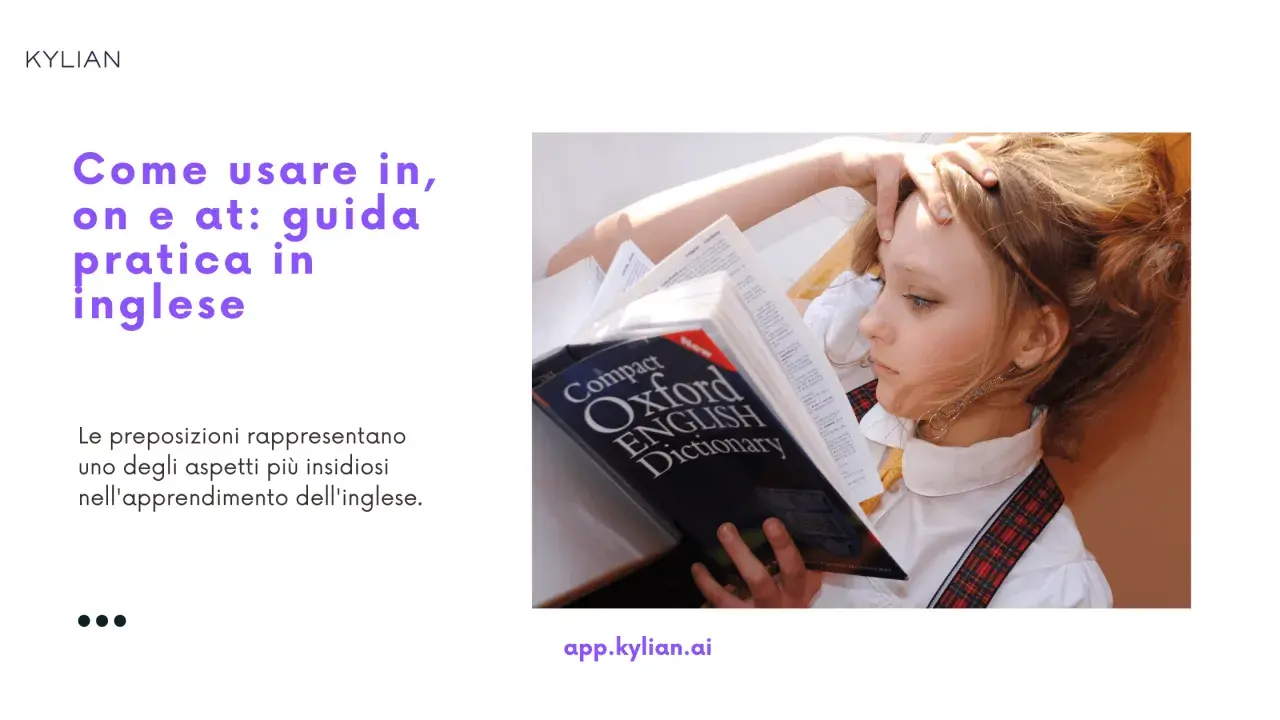 Ragazza studia con dizionario Oxford English, imparando a usare le preposizioni **in**, **on** e **at** in inglese.