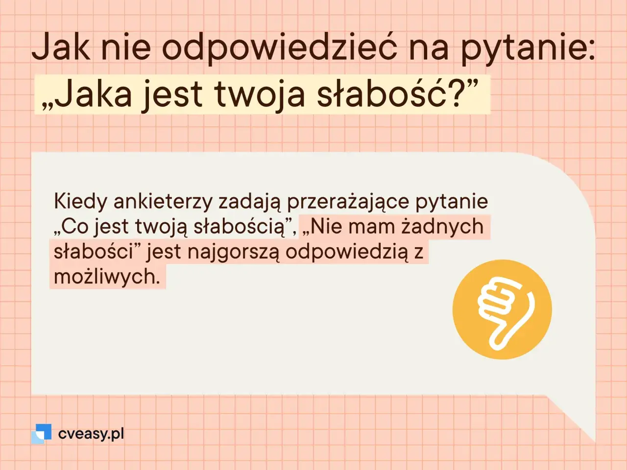 Jak nie odpowiadać na pytania na rozmowie kwalifikacyjnej: „Nie mam żadnych słabości” to najgorsza odpowiedź. Kciuk w dół symbolizuje błąd.