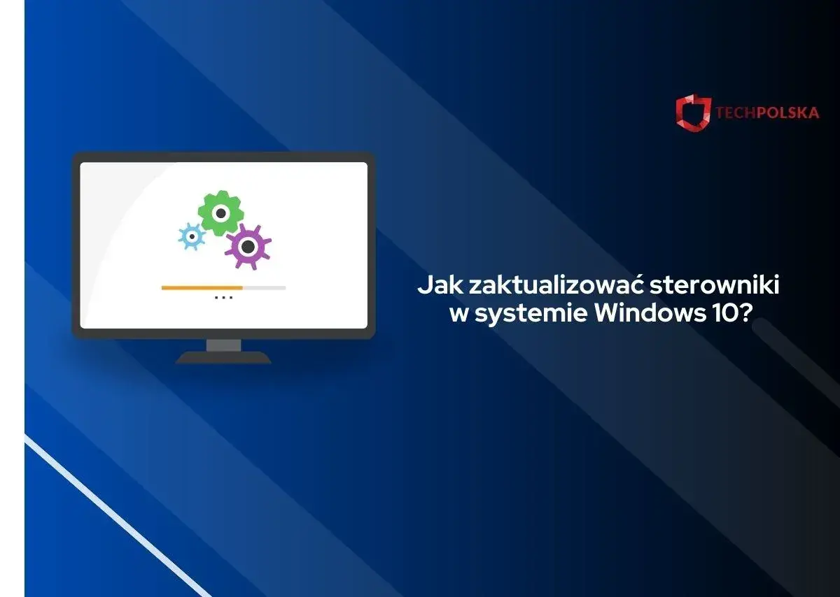 Grafika przedstawia monitor z ikonami kół zębatych, symbolizującymi aktualizację. Tekst "Jak zaktualizować sterowniki w systemie Windows 10?" sugeruje, że jest to materiał o programie do aktualizacji sterowników.