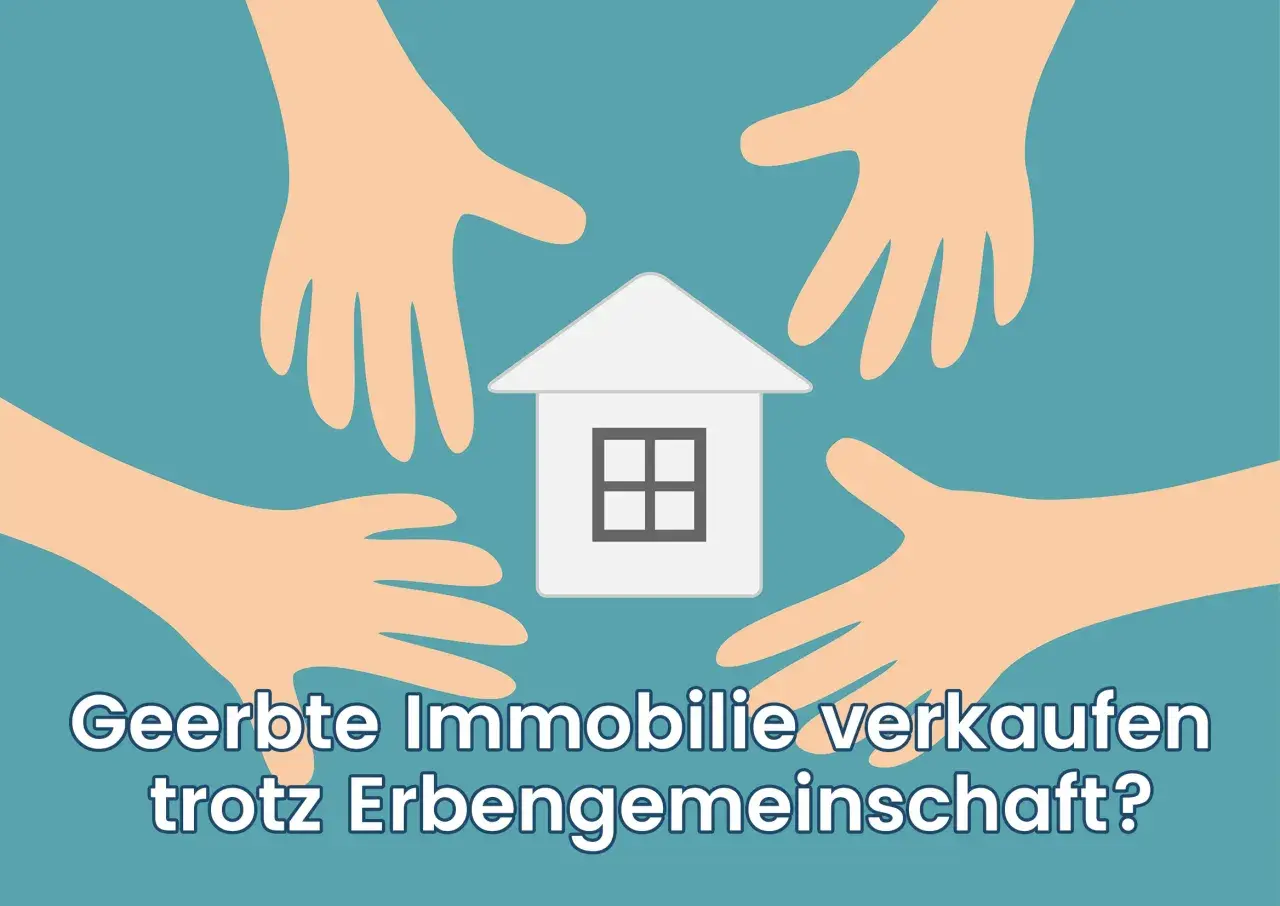 Vier Hände umkreisen ein Haus. Die Frage: Geerbte Immobilie verkaufen trotz Erbengemeinschaft?
