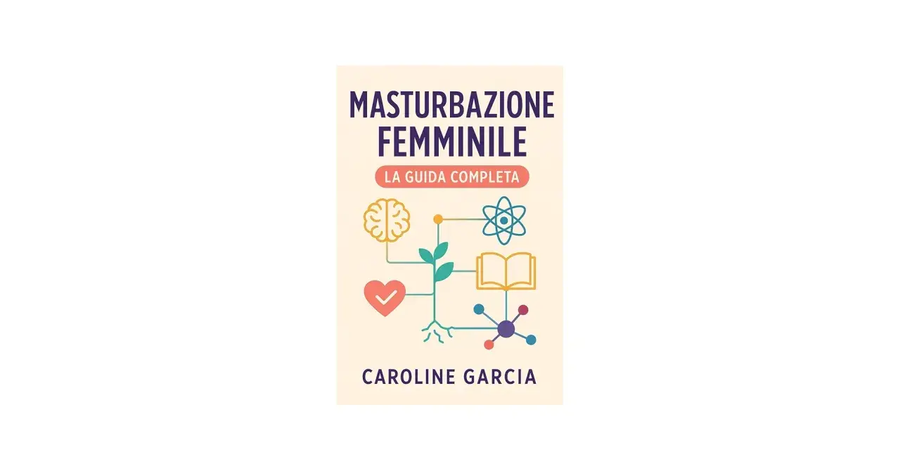 Copertina libro "Masturbazione femminile: La guida completa" di Caroline Garcia. Illustrazione con cervello, cuore, libro, atomo e pianta.