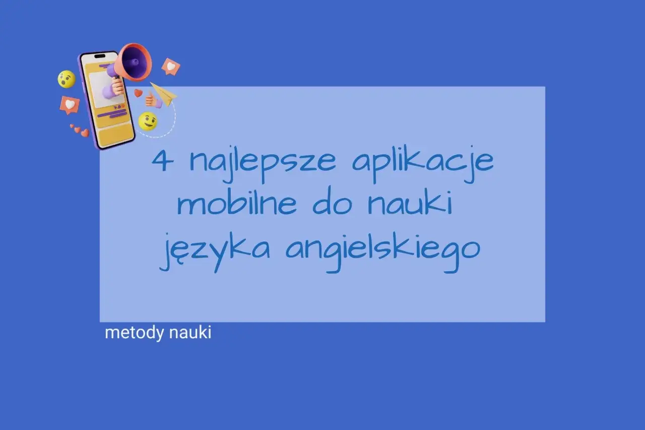 Szukasz najlepszej aplikacji do nauki angielskiego? Zobacz 4 najlepsze mobilne aplikacje do nauki języka angielskiego.