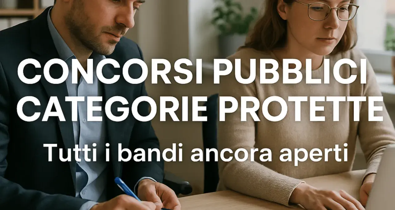 Concorsi pubblici per categorie protette: tutti i bandi ancora aperti per garantire i diritti sul posto di lavoro.