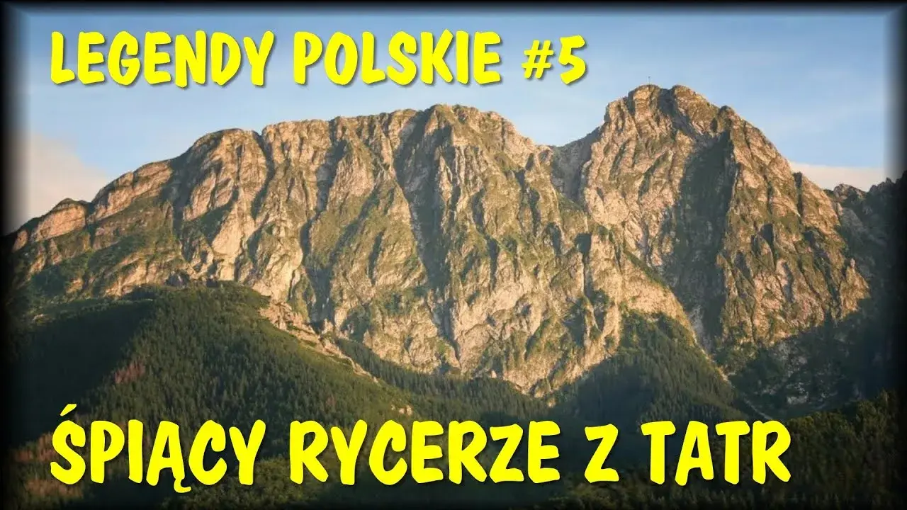 Legenda o śpiących rycerzach: Tajemnica Giewontu i Tatr